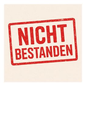 Auf weißem Hintergrund stehen die Worte "Nicht bestanden" in rot.